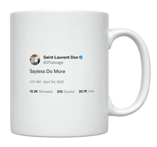 21 Savage - Say Less, Do More-tweet on mug