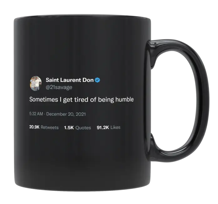 21 Savage - Tired of Being Humble-tweet on mug