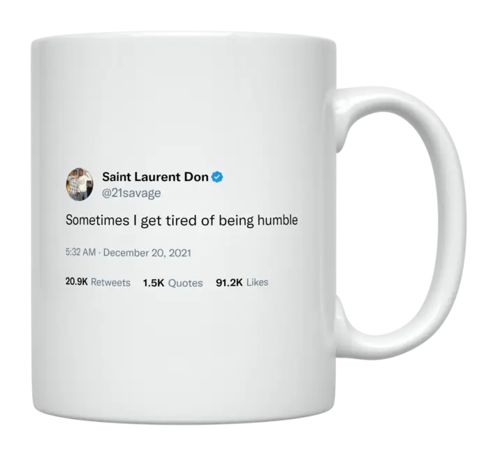 21 Savage - Tired of Being Humble-tweet on mug