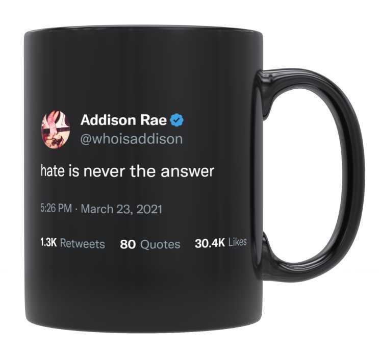 Addison Rae - Hate Is Never the Answer- mug