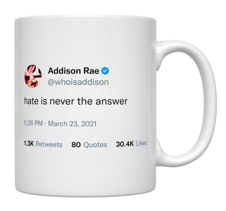 Addison Rae - Hate Is Never the Answer- mug