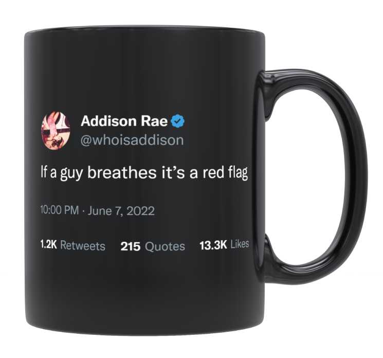 Addison Rae - If a Guy Breathes It’s a Red Flag- mug