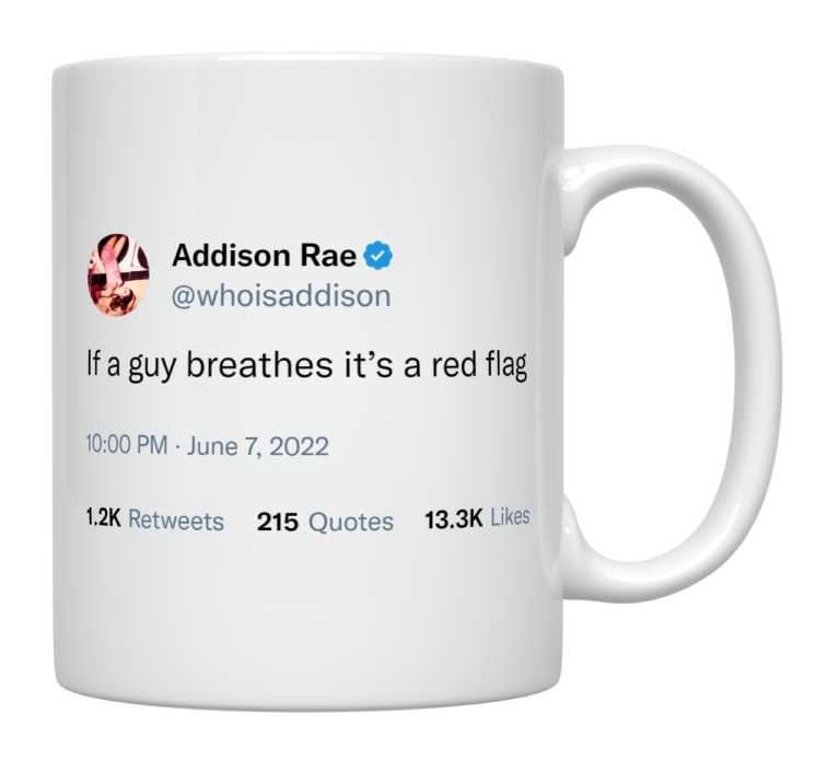 Addison Rae - If a Guy Breathes It’s a Red Flag- mug