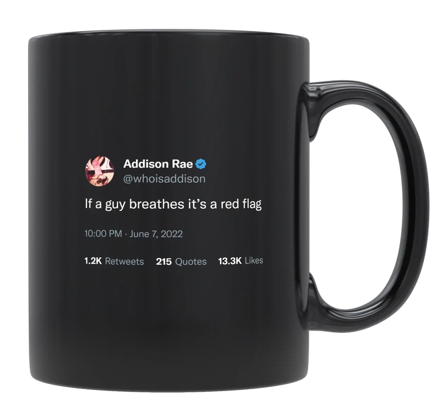 Addison Rae - If a Guy Breathes It’s a Red Flag-tweet on mug