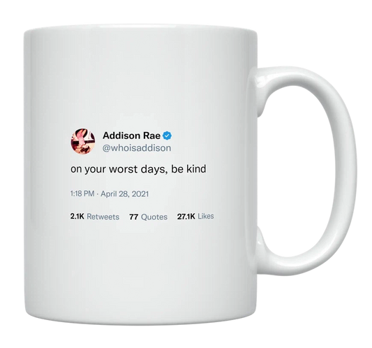 Addison Rae - On Your Worst Days, Be Kind-tweet on mug