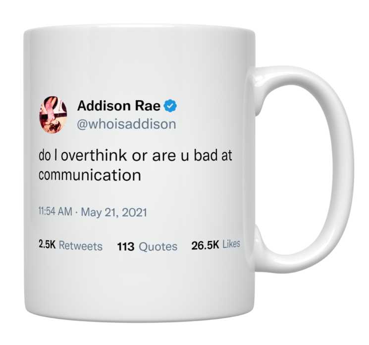 Addison Rae - Overthink or Bad Communicator- mug