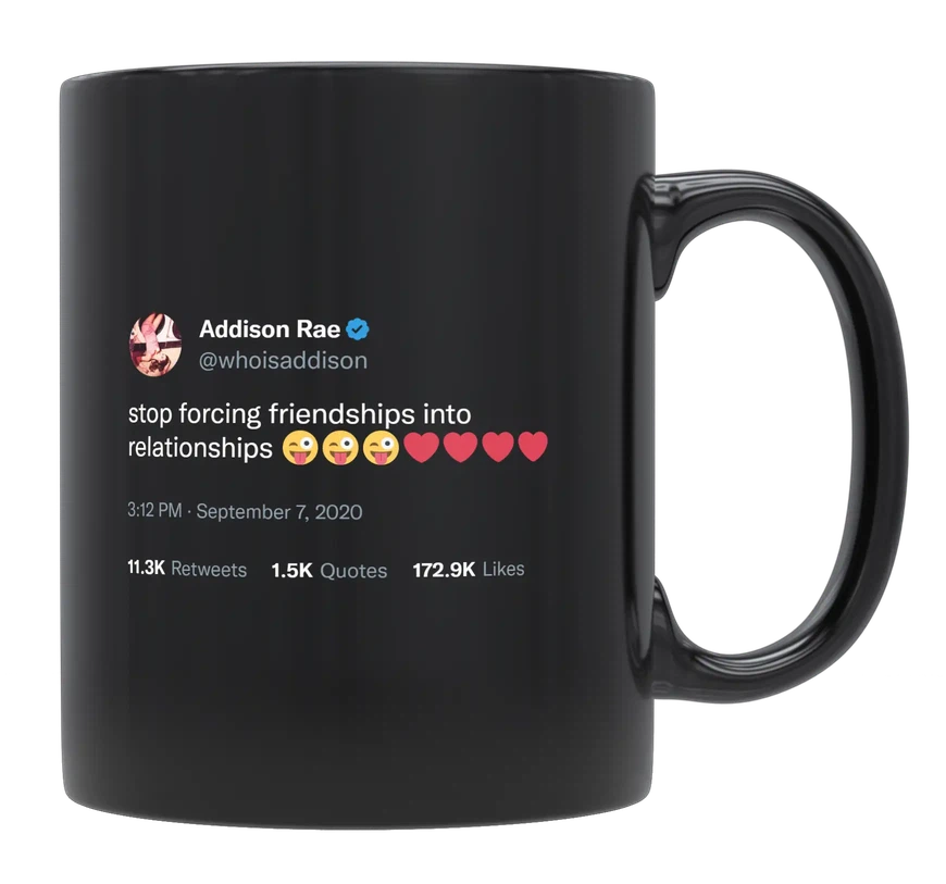 Addison Rae - Stop Forcing Friendships Into Relationships-tweet on mug