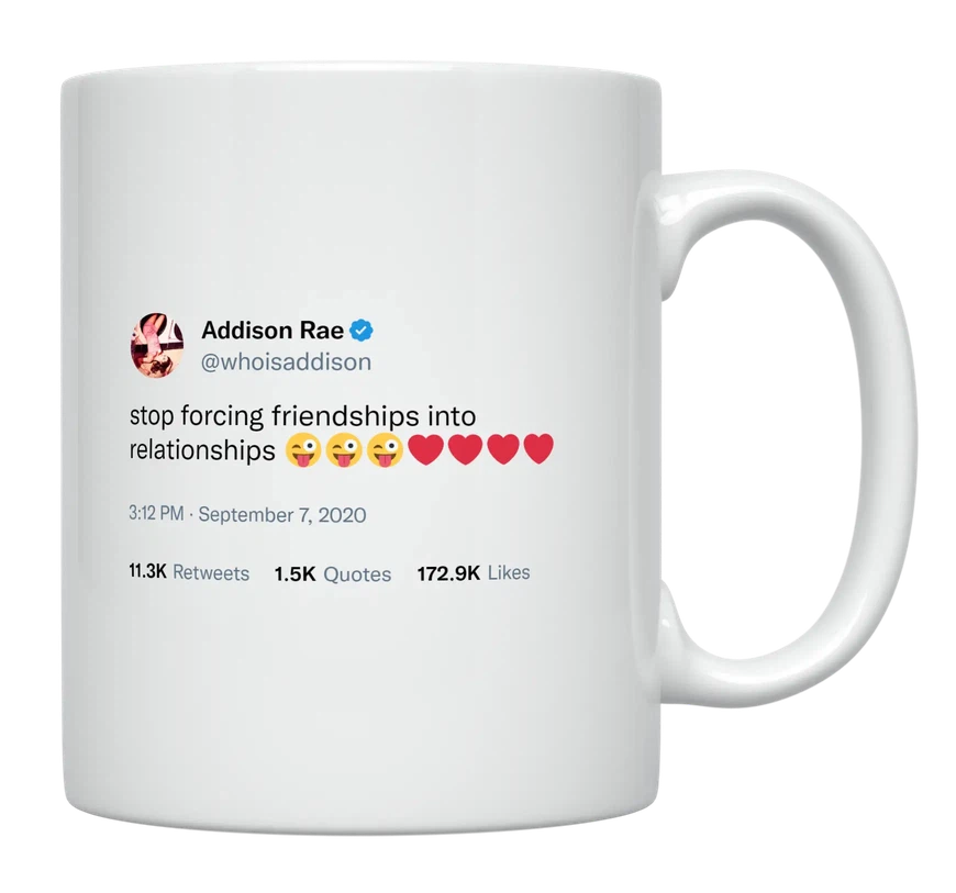 Addison Rae - Stop Forcing Friendships Into Relationships-tweet on mug