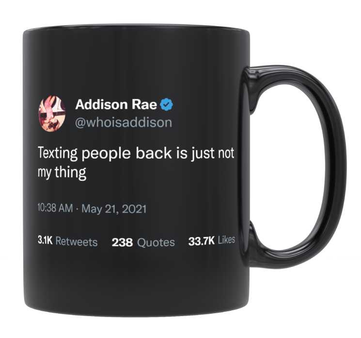 Addison Rae - Texting People Back Is Not My Thing- mug