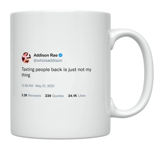 Addison Rae - Texting People Back Is Not My Thing-tweet on mug