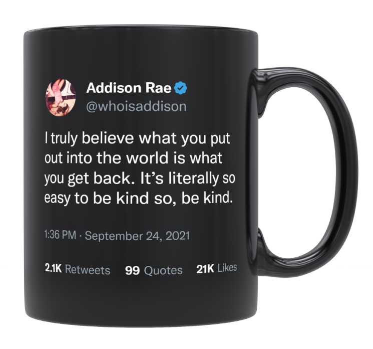 Addison Rae - What You Give Is What You Get- mug