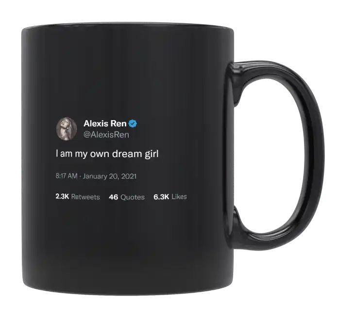 Alexis Ren - I Am My Own Dream Girl- mug