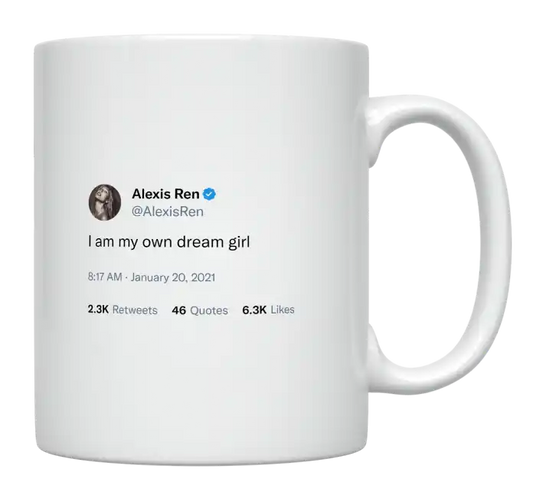 Alexis Ren - I Am My Own Dream Girl-tweet on mug