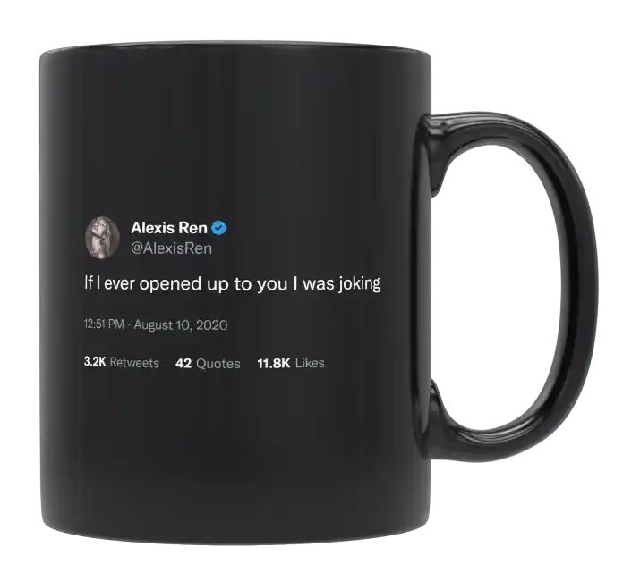 Alexis Ren - If I Ever Opened Up to You I Was Joking- mug