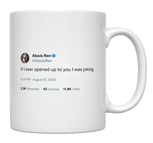 Alexis Ren - If I Ever Opened Up to You I Was Joking- mug