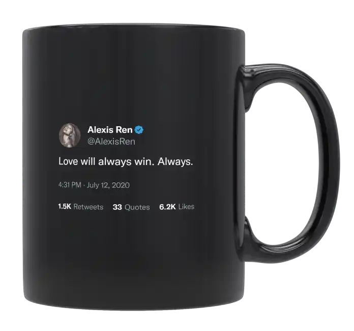 Alexis Ren - Love Will Always Win- mug