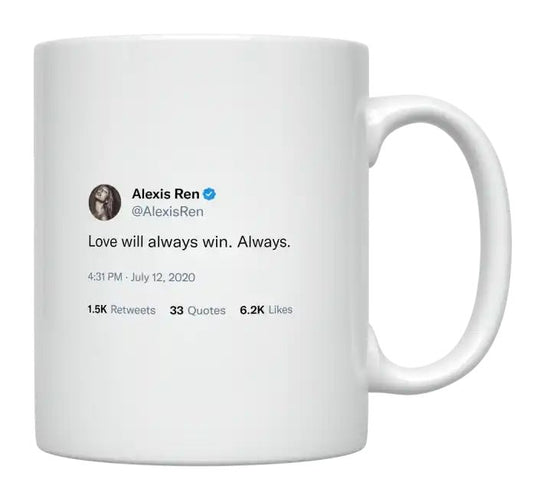 Alexis Ren - Love Will Always Win- mug