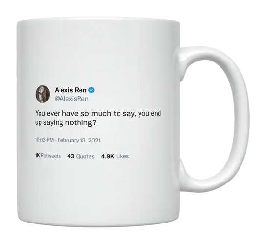 Alexis Ren - So Much to Say, You Say Nothing-tweet on mug