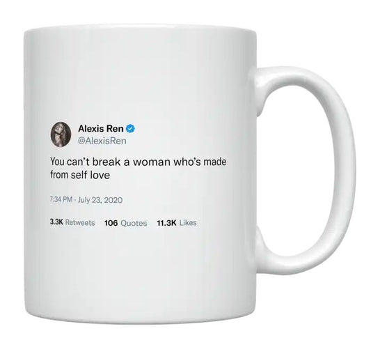 Alexis Ren - You Can’t Break a Woman Who’s Made From Self Love- mug