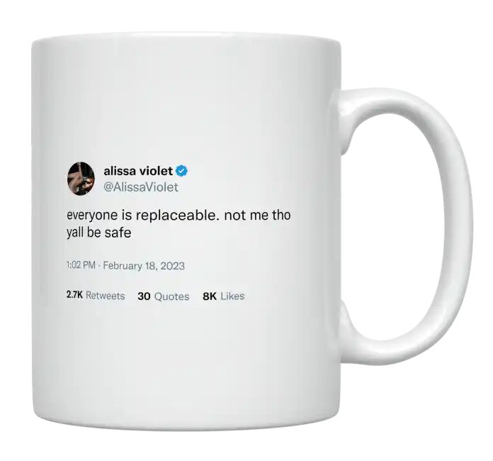 Alissa Violet - Everyone Is Replaceable, Not Me Though- mug