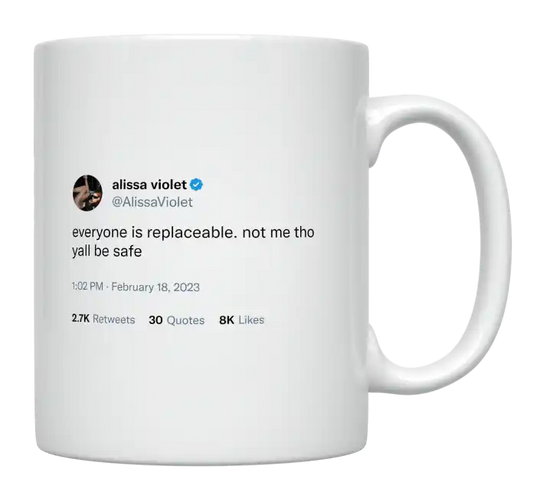 Alissa Violet - Everyone Is Replaceable, Not Me Though-tweet on mug