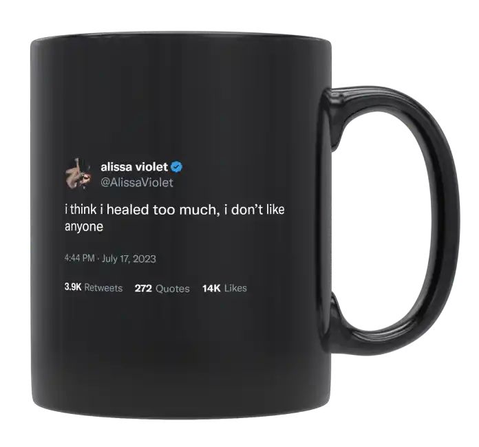 Alissa Violet - I Think I Healed Too Much, I Don’t Like Anyone- mug