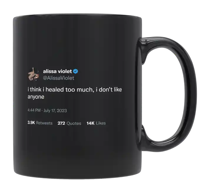 Alissa Violet - I Think I Healed Too Much, I Don’t Like Anyone-tweet on mug