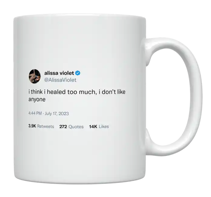 Alissa Violet - I Think I Healed Too Much, I Don’t Like Anyone-tweet on mug