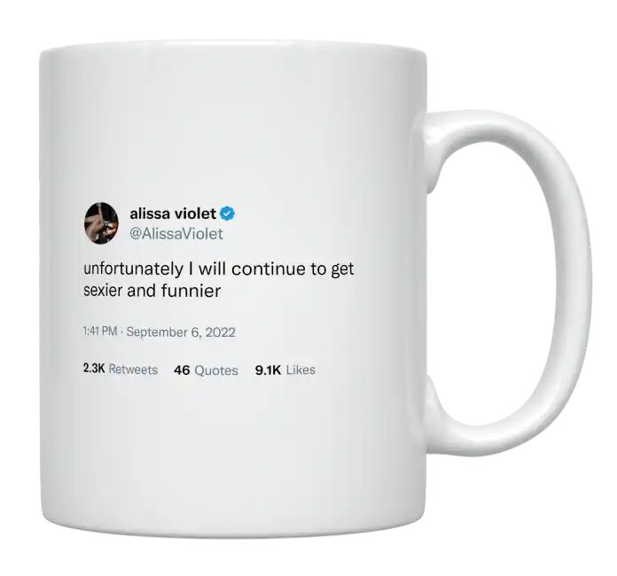 Alissa Violet - I Will Continue to Get Sexier and Funnier- mug