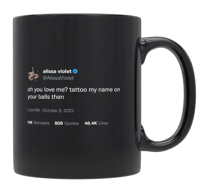 Alissa Violet - Tattoo My Name on Your Balls-tweet on mug