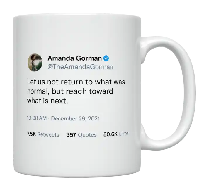 Amanda Gorman - Let Us Not Return to What Was Normal-tweet on mug