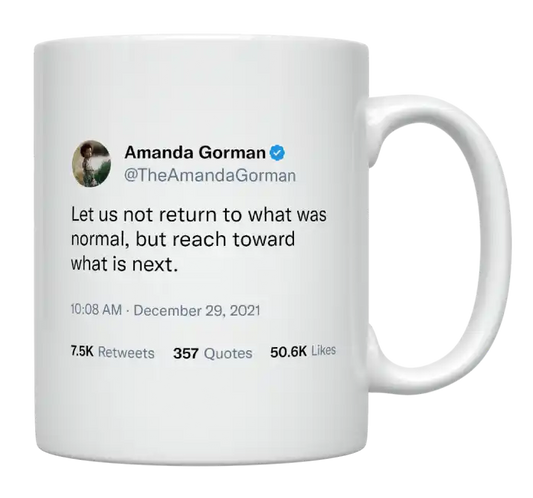 Amanda Gorman - Let Us Not Return to What Was Normal-tweet on mug