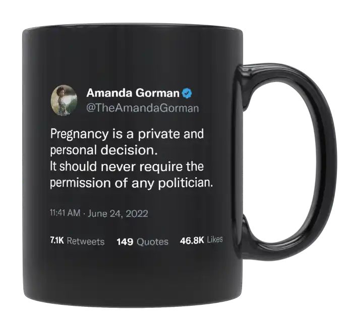 Amanda Gorman - Pregnancy Is a Private and Personal Decision- mug