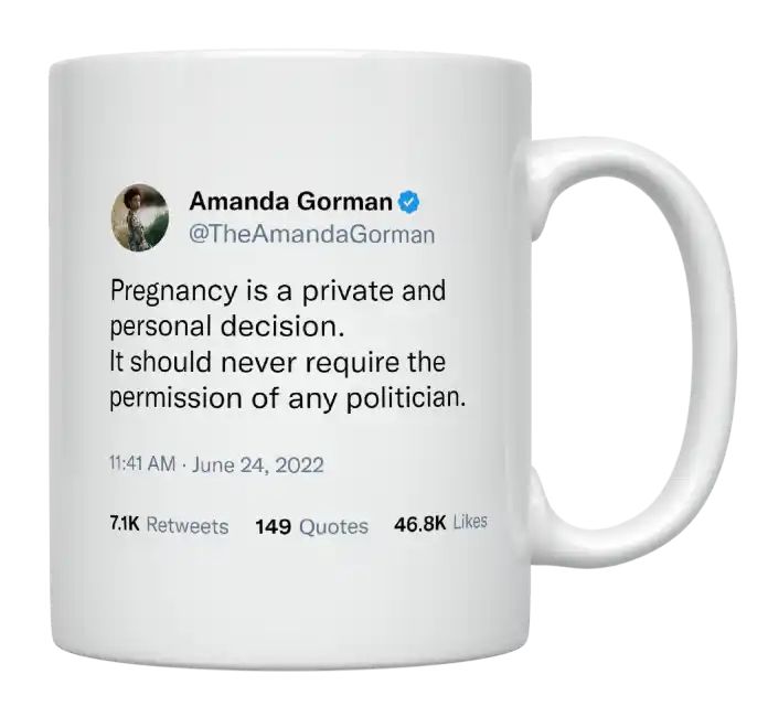 Amanda Gorman - Pregnancy Is a Private and Personal Decision- mug