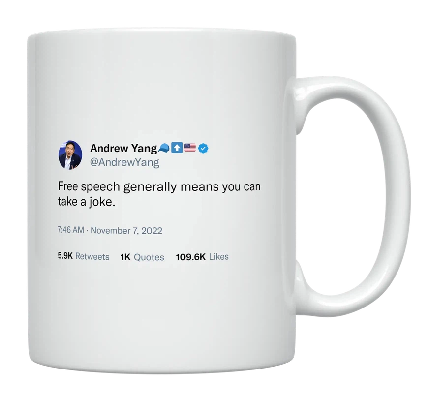 Andrew Yang - Free Speech Means You Can Take a Joke-tweet on mug