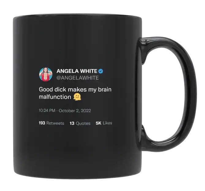 Angela White - Good Dick Makes My Brain Malfunction- mug