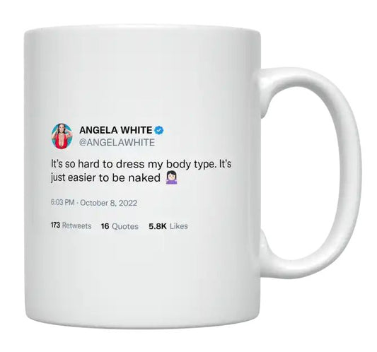 Angela White - Hard to Dress My Body Type- mug