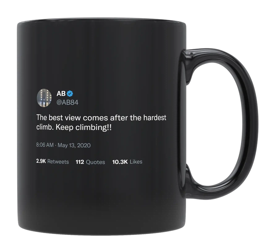Antonio Brown - Best View Comes After the Hardest Climb-tweet on mug