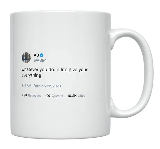 Antonio Brown - Give Your Everything in Life- mug