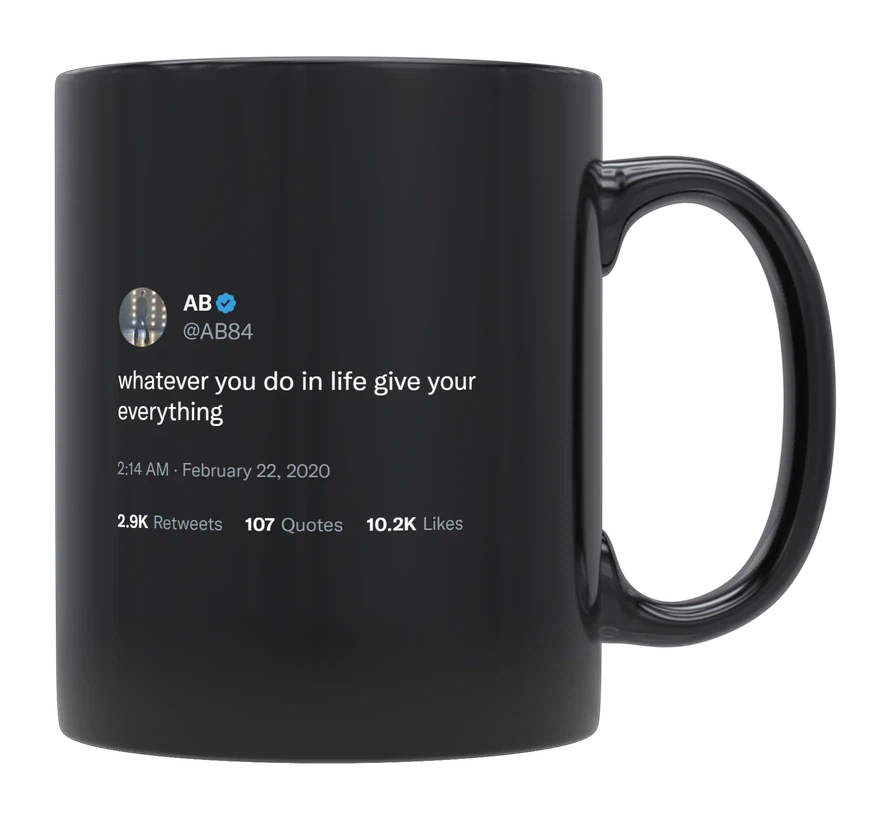 Antonio Brown - Give Your Everything in Life-tweet on mug