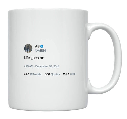 Antonio Brown - Life Goes On- mug