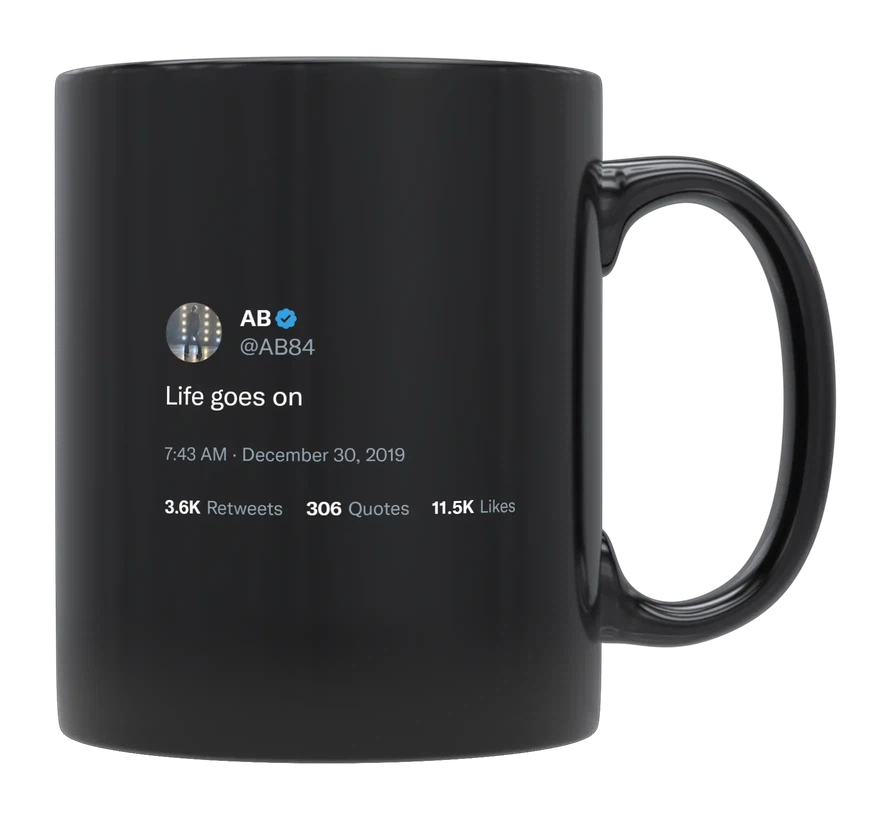 Antonio Brown - Life Goes On-tweet on mug