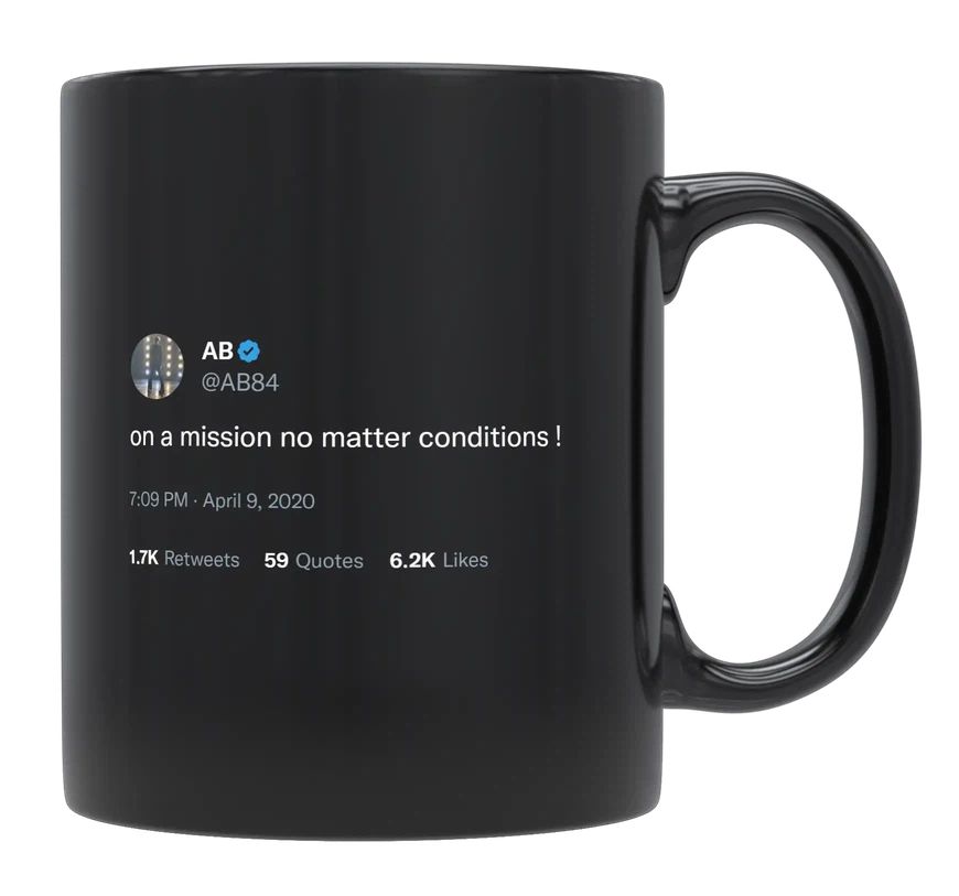 Antonio Brown - On a Mission No Matter the Condition- mug