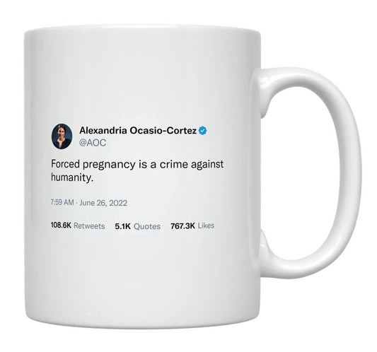 AOC - Forced Pregnancy Is a Crime- mug