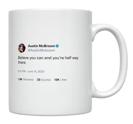 Austin McBroom - Believe You Can and You’re Half Way There- mug