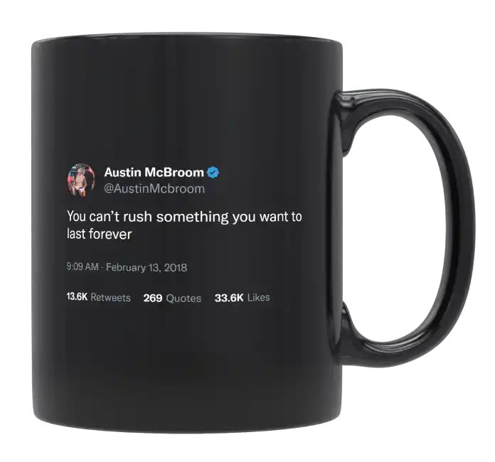 Austin McBroom - Can’t Rush Something You Want to Last Forever- mug