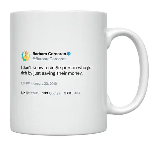 Barbara Corcoran - Can’t Get Rich by Saving Your Money- mug