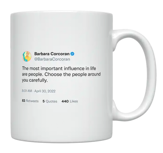 Barbara Corcoran - People Are Influential, Choose Them Correctly-tweet on mug