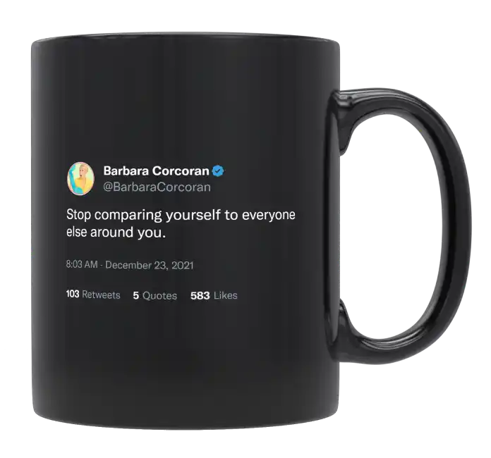 Barbara Corcoran - Stop Comparing Yourself to Everyone-tweet on mug