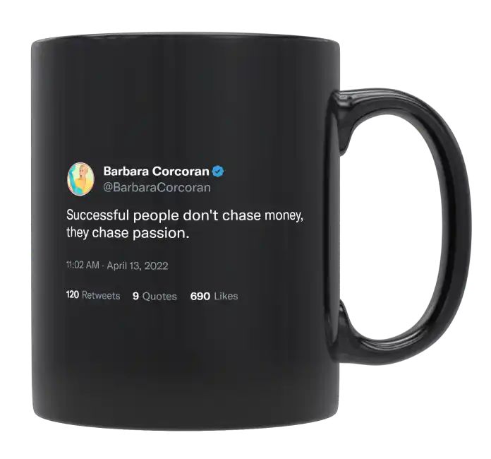 Barbara Corcoran - Successful People Chase Passion- mug